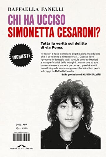 Chi ha ucciso Simonetta Cesaroni?: Tutta la verità sul delitto di via Poma
